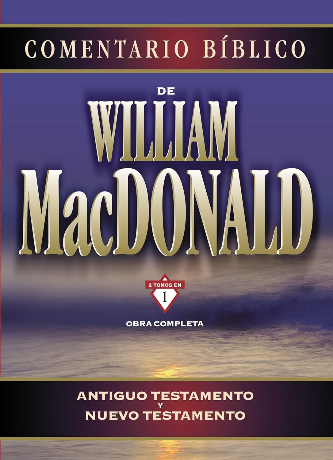 Comentario Biblico MacDonald: Obra Completa (Antiguo Testamento / Nuevo Testamento)