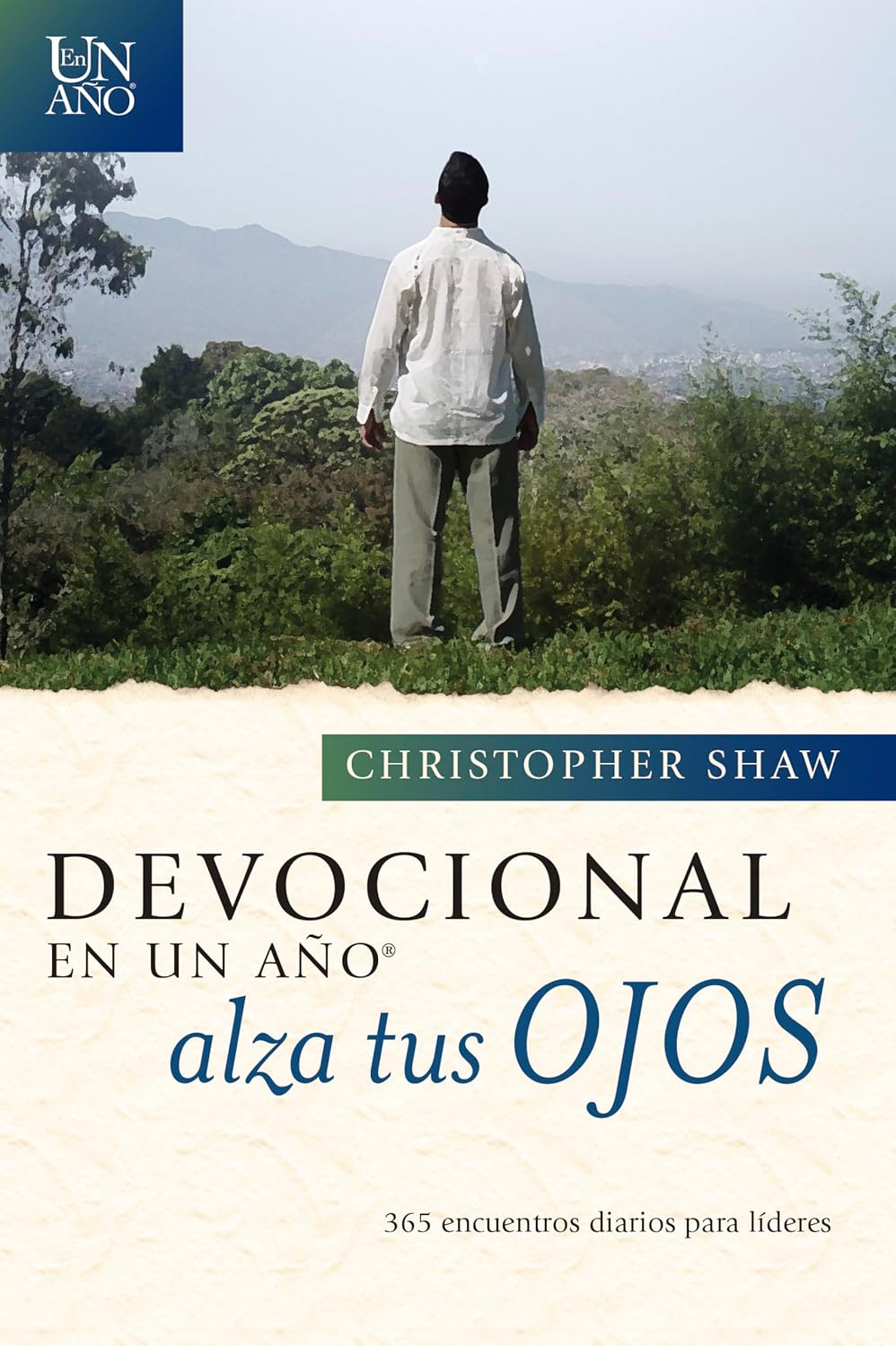 Libro Devocional en un año -- Alza tus ojos: 365 encuentros diarios para líderes